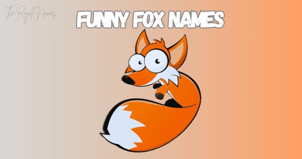 Funny Fox Names