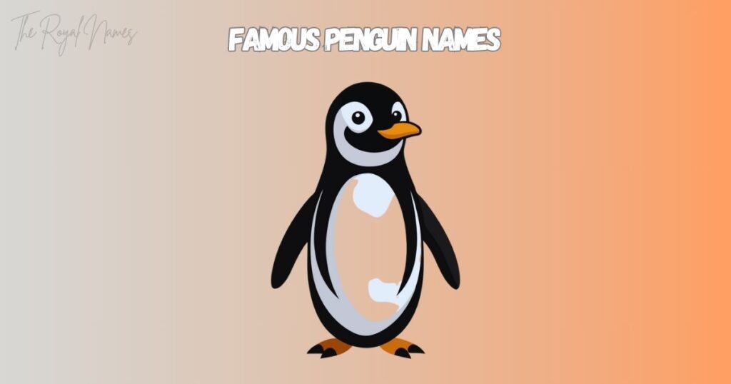 Famous Penguin Names