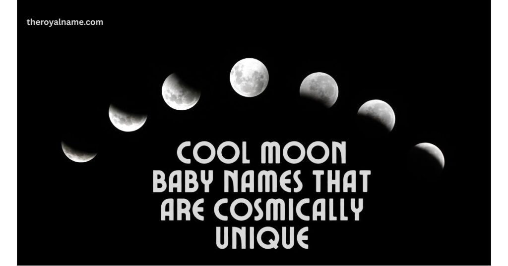 Cool Moon Baby Names That Are Cosmically Unique