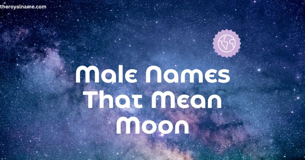 Male Names That Mean Moon